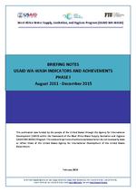 Briefing Notes on USAID WA-WASH Indicators and Achievements in Phase I August 2011 - December 2015